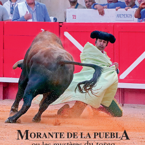 MORANTE DE LA PUEBLE ou les mystères du toreo