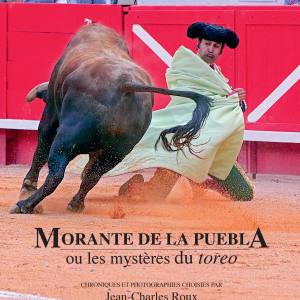 MORANTE DE LA PUEBLA ou les mystères du toreo